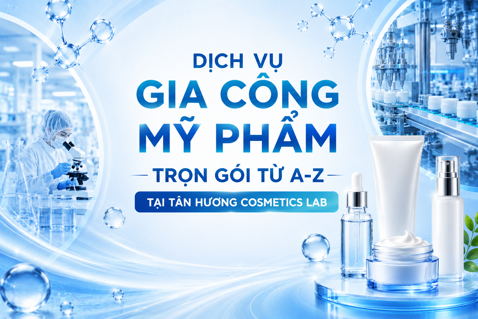 Dịch vụ gia công mỹ phẩm trọn gói từ A-Z tại Tân Hương Cosmetics Lab